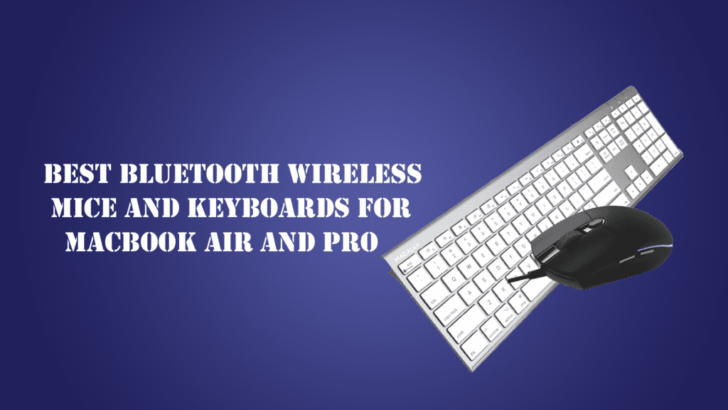 Best Bluetooth Wireless mouse and keyboards for macbook air pro